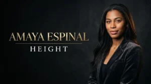 Amaya Espinal Height